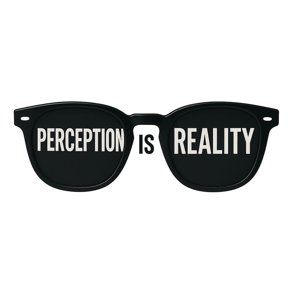 Preception is Reality